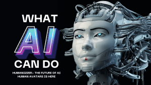 Humanizzer Review 2025 The Future of AI Human Avatars Is Here